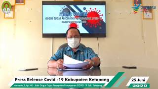 Press Release Covid -19 Kabupaten Ketapang (25 Juni 2020)