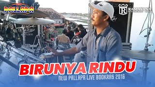 Download lagu BIRUNYA RINDU - NEW PALLAPA - BOOKRAS 2016 mp3