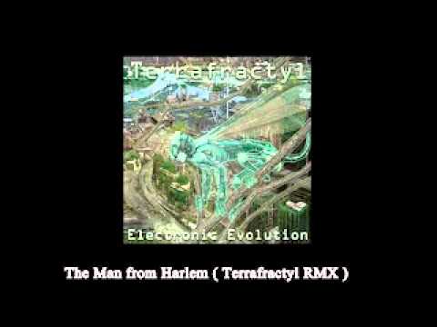 Terrafractyl -  The Man from Harlem ( Terrafractyl RMX )