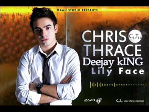 Chris Thrace feat Deejay kING - Lily Face (2011)