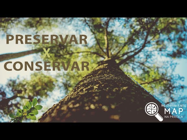PJ 2021 - VÍDEO 06 - Qual a diferença entre Preservação e Conservação?