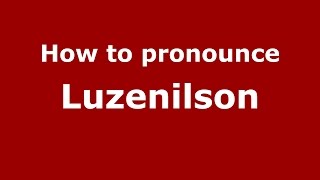 How to pronounce Luzenilson