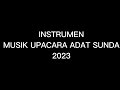 INSTRUMEN MUSIK UPACARA ADAT SUNDA 1 2023