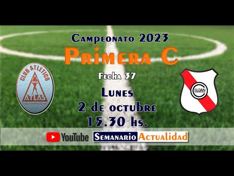 Primera "C" Campeonato 2023 - Fecha 37 - Atlas vs Luján