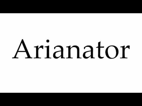 How to Pronounce Arianator