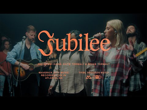 Jubilee (feat. Naomi Raine & Bryan & Katie Torwalt) | Maverick City Music | TRIBL