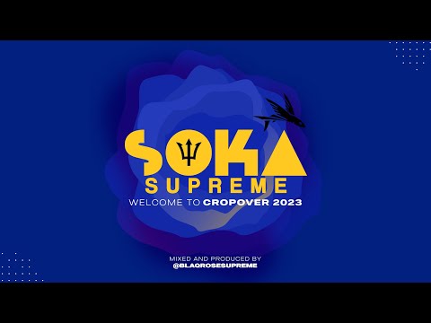 Blaqrose Supreme Presents Soka Supreme 2023 - Welcome To Crop Over