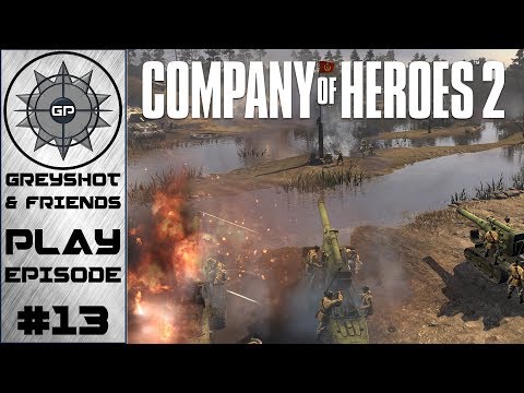 Greyshot & Friends Play - Company of Heroes 2 - B4 vs. Sin7 Productions