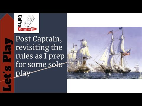 Post Captian, Another Look and Revisiting the Rules as I Prep for Solo Play