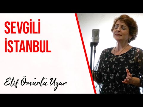 Elif Ömürlü Uyar - Sevgili İstanbul