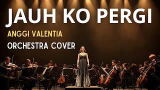 Download lagu JAUH KO PERGI – ANGGI VALENTIA| Msy Symphony Cover (Full Emotions) mp3