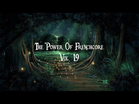 THE POWER OF FRENCHCORE VOL. 19 - March 2022