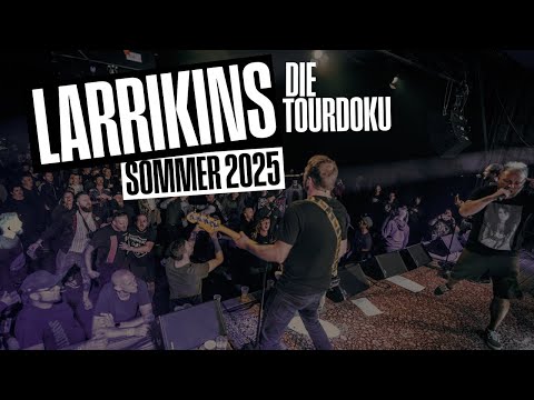 LARRIKINS // Sommer 2025 - Die Tourdoku