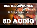 Ek Dil Hai Ek Jaan Hai (8D AUDIO) | Padmaavat | Sahid Kapoor | Feel The Song | HQ