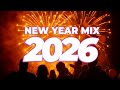 DJ New Year Mix 2026 Remixes Mashups Of Popular Songs 2025 DJ Remix Club Music Disco Mix 2025
