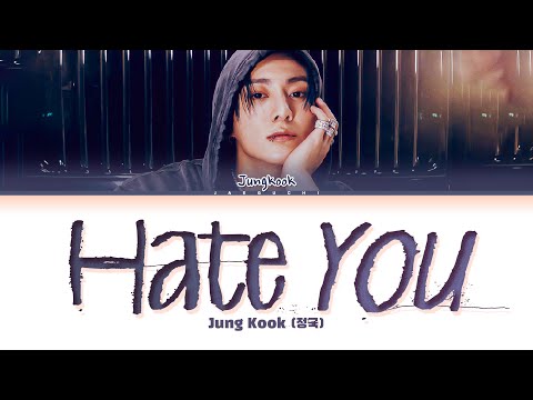 Jungkook (정국) 'Hate You' Lyrics