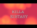 Killa - Ecstasy( mask off)