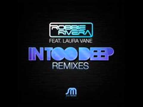 Robbie Rivera ft Laura Vane - In Too Deep (Jesse Voorn Remix)