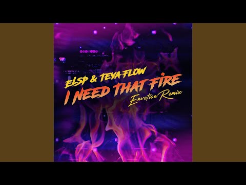 I Need That Fire (Envotion Remix)