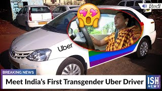Meet India’s First Transgender Uber Driver