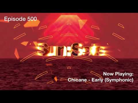 Chicane presents Sun:Sets Vol.500!