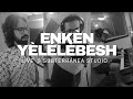 Chameleons - Enk&egrave;n Y&egrave;l&eacute;l&egrave;besh (Girma B&egrave;y&egrave;n&egrave; Cover)