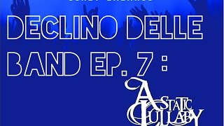 DECLINO DELLE BAND EP.7: A Static Lullaby