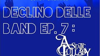 DECLINO DELLE BAND EP.7: A Static Lullaby