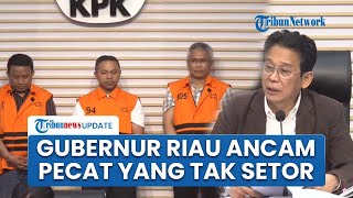 Gubernur Riau Diduga Minta Jatah Preman Rp 7 M, Ancam jika Tak Setor Bakal Dipecat dan Dimutasi