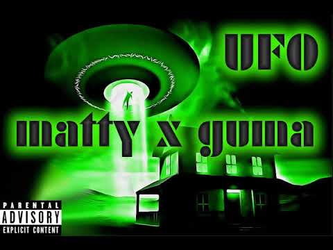 matty x guma - UFO