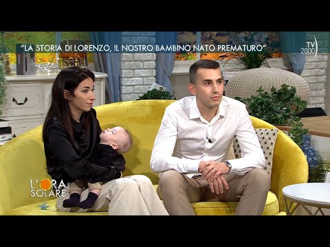 L'Ora Solare (TV2000) - "La storia di Lorenzo, il nostro bambino nato prematuro"