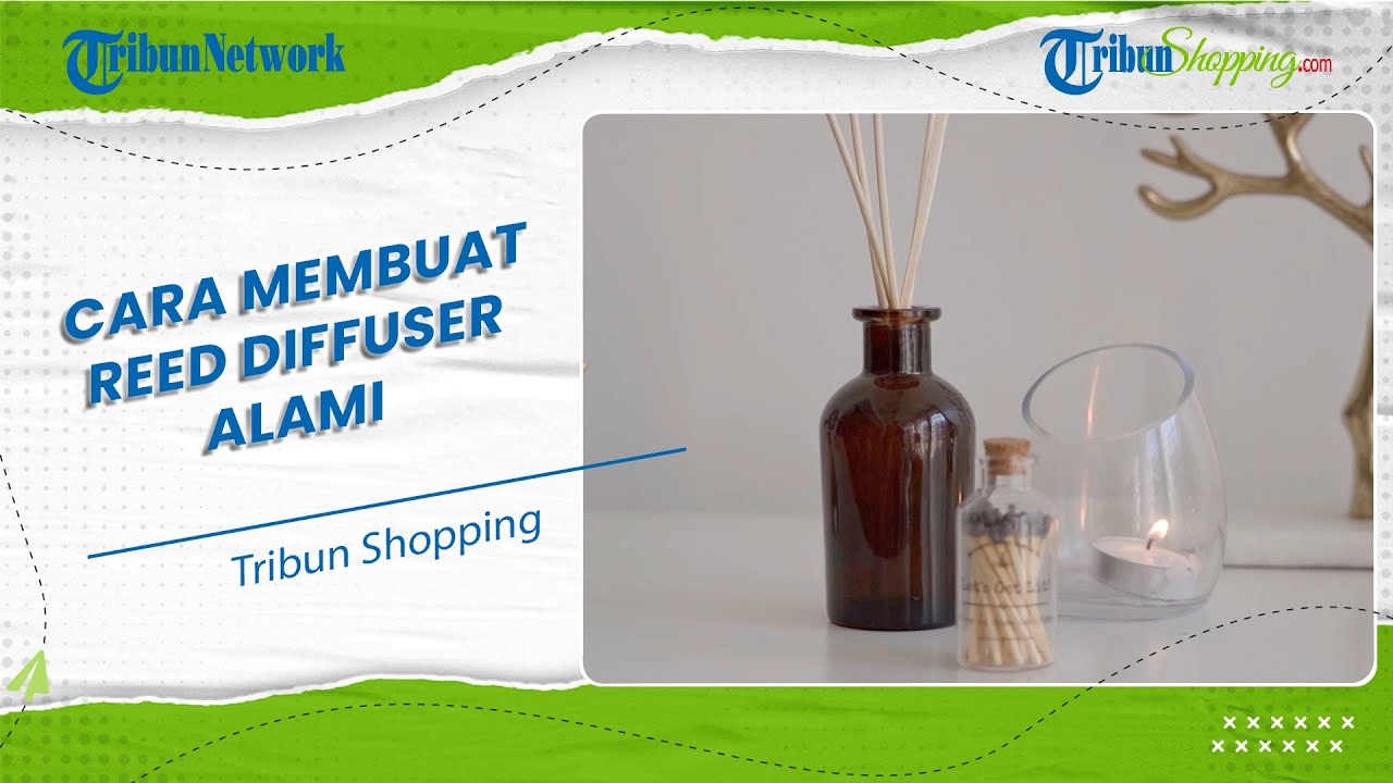 Bisa Dicoba Sendiri, Begini Cara Mudah Membuat Reed Diffuser dari Bahan