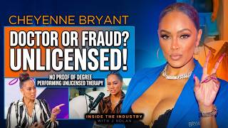 Cheyenne Bryant is Getting FLAMED: No Doctorate & No License