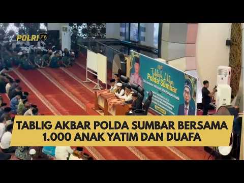 TABLIG AKBAR POLDA SUMBAR BERSAMA 1.000 ANAK YATIM DAN DUAFA