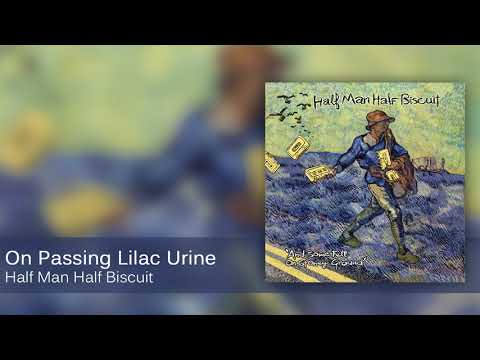 Videoclip de On Passing Lilac Urine — Half Man Half Biscuit