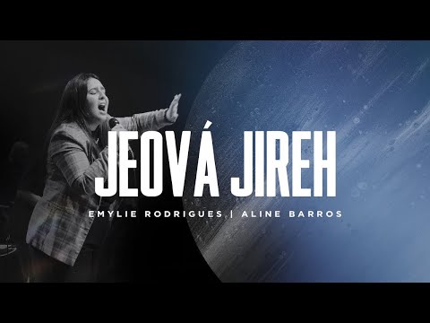 Jeová Jireh Ao Vivo - Emylie Rodrigues