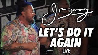 J Boog - Let&#39;s Do It Again (Live)