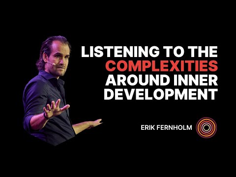 Listening to the Complexities Around Inner Development | Erik Fernholm | IDG Summit 2024