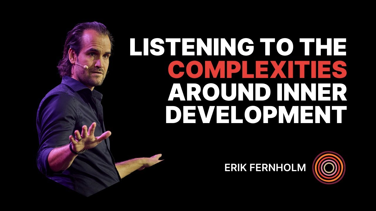 Listening to the Complexities Around Inner Development | Erik Fernholm | IDG Summit 2024