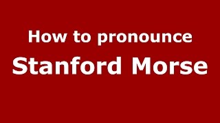 How to pronounce Stanford Morse