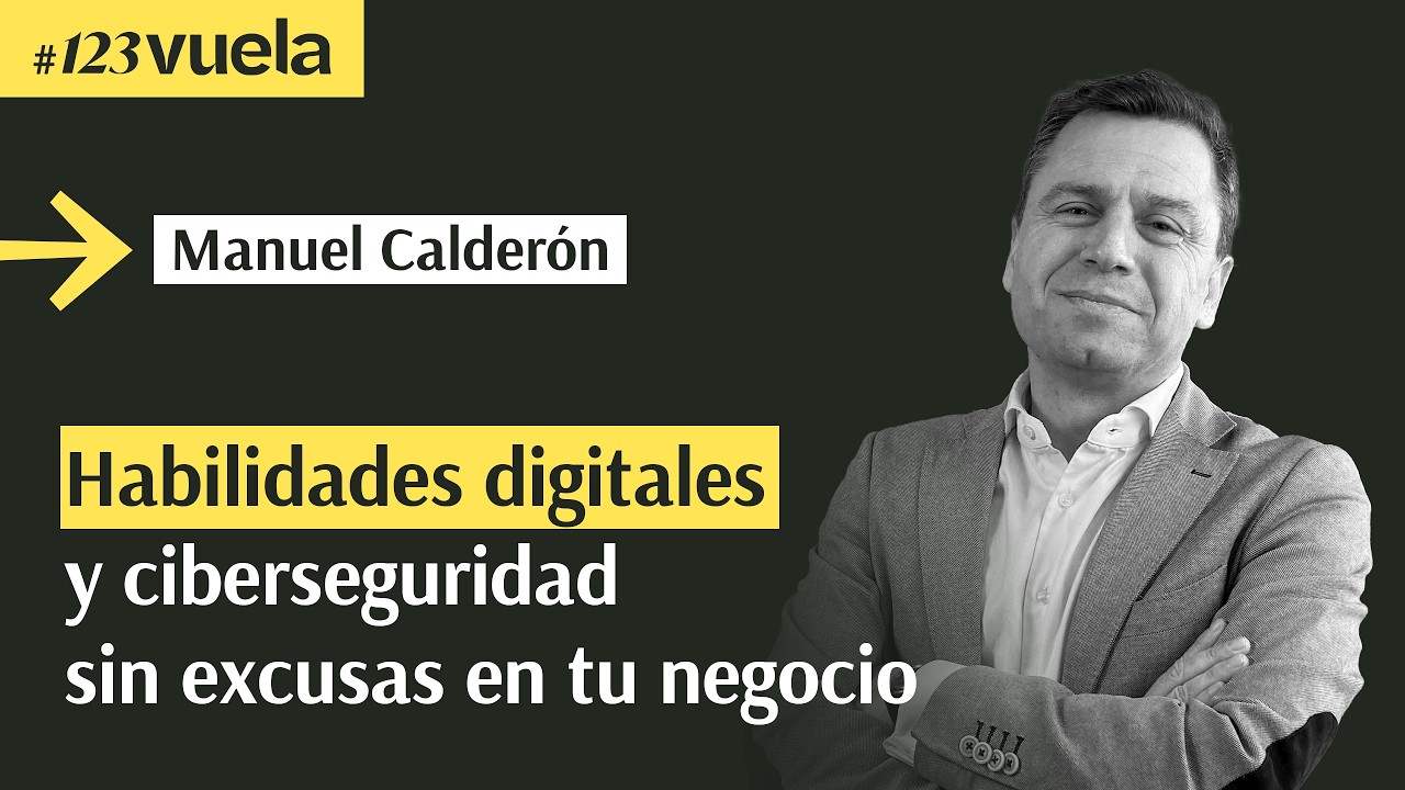 Habilidades digitales para tu negocio: ciberseguridad | #123Vuela