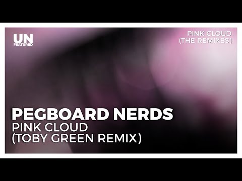 Pegboard Nerds - Pink Cloud (ft Max Collins) (Toby Green Remix)
