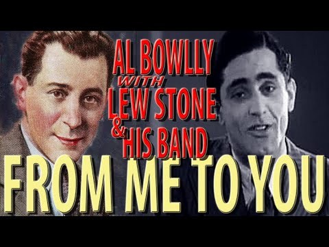 AL BOWLLY - FROM ME TO YOU - With LEW STONE & HIS BAND 1933 (ENHANCED AUDIO)