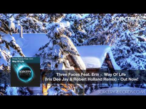 Three Faces Feat. Erin - Way Of Life (Iris Dee Jay & Robert Holland Remix)