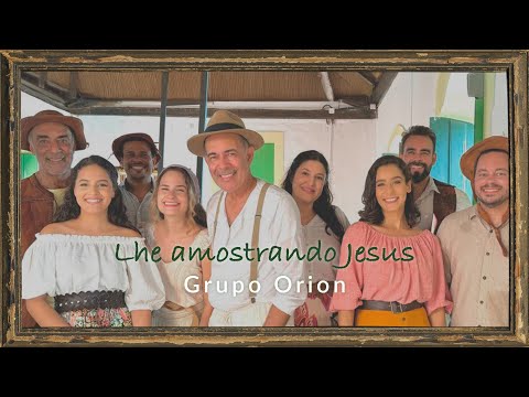 Grupo Órion - Lhe Amostrando Jesus
