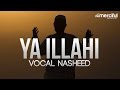 Ya Ilahi Powerful Nasheed By Ishaq Ayubi