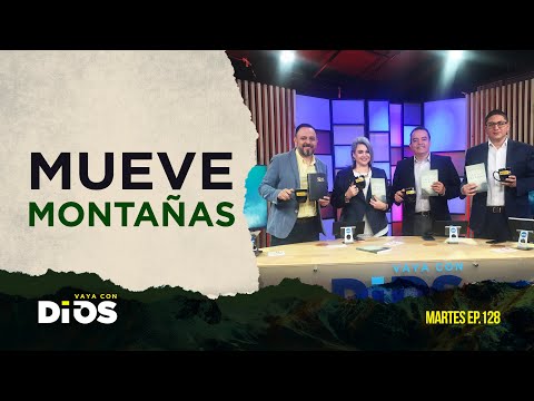 VayaConDios Ep.128 - Mueve montañas