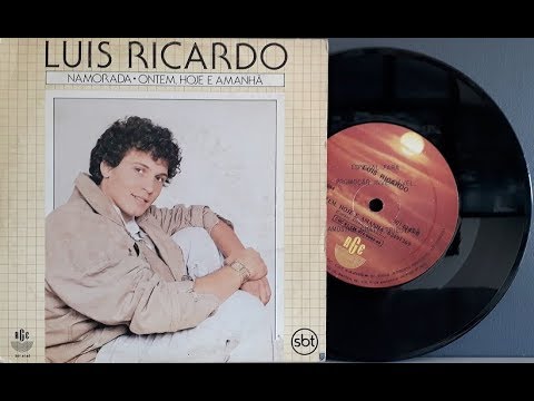 Luis Ricardo - Namorada / Ontem, Hoje e Amanhã - (Compacto Completo - 1984) - Baú Musical