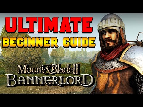 Ultimate Beginners Guide for Bannerlord