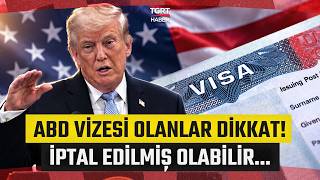 ABD Vizesi Olanlar Dikkat! Trump Yönetiminden Sert Vize Hamlesi: 300 Binden Fazl